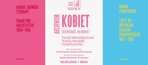 Listy, pamiętniki i kobiece historie w Teatrze NN. Archiwum Kobiet w Bramie Grodzkiej